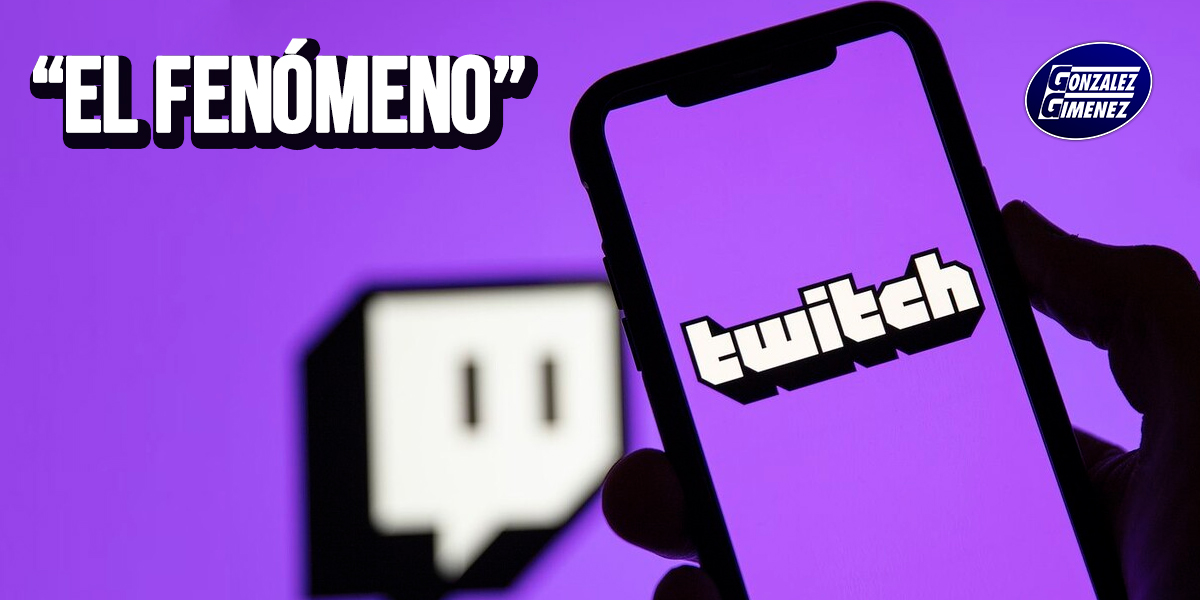 El Fenómeno Twitch