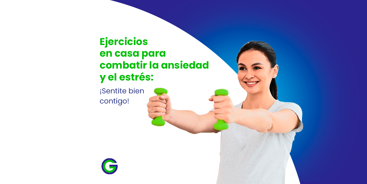 Ejercicios en casa para combatir la ansiedad y el estrés: ¡Sentite bien contigo!