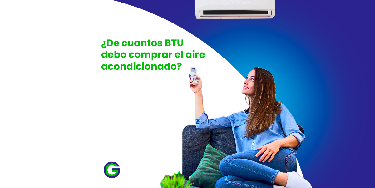 ¿De cuántos BTU debo comprar el aire acondicionado?