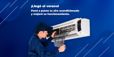 ¡Llegó el verano! Poné a punto tu aire acondicionado y mejorá su funcionamiento.