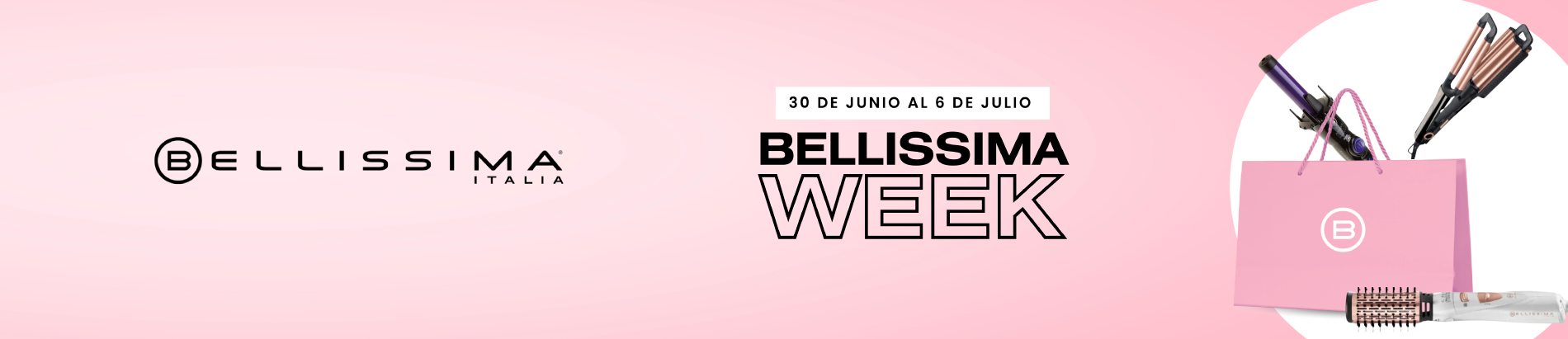 Promo Bellisima Week del 30 al 06 de julio